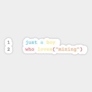 Just A Boy Who Loves Mining Sticker